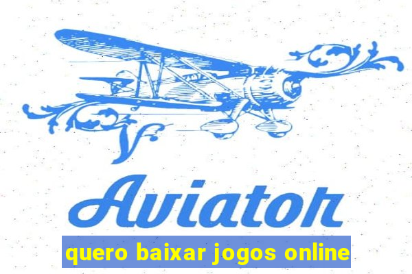 quero baixar jogos online