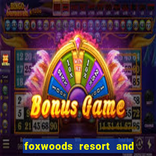 foxwoods resort and casino connecticut