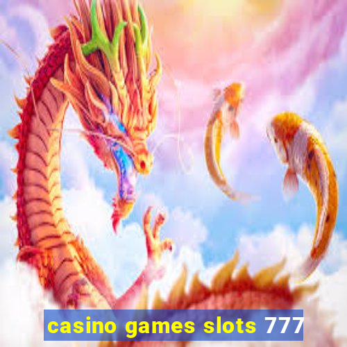 casino games slots 777