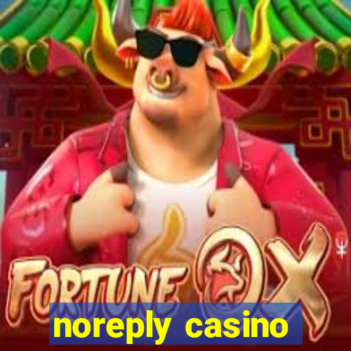 noreply casino