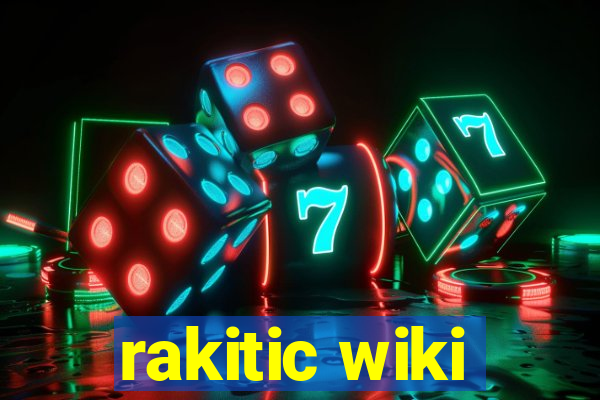 rakitic wiki