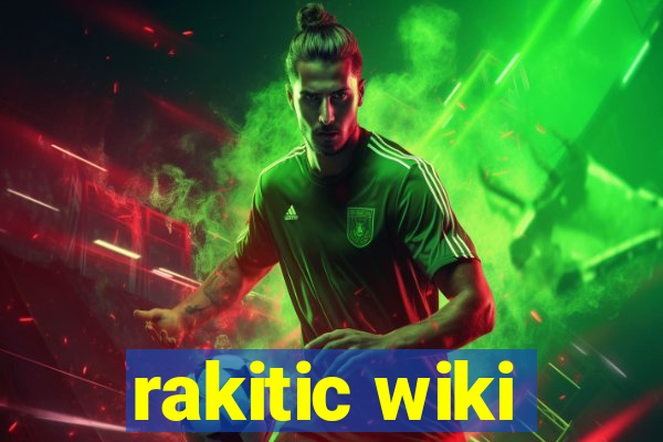 rakitic wiki