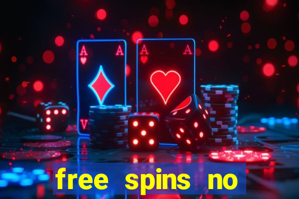 free spins no deposit casinos