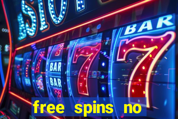 free spins no deposit casinos