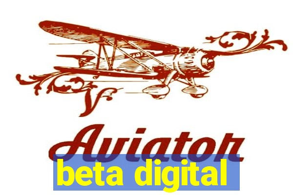 beta digital