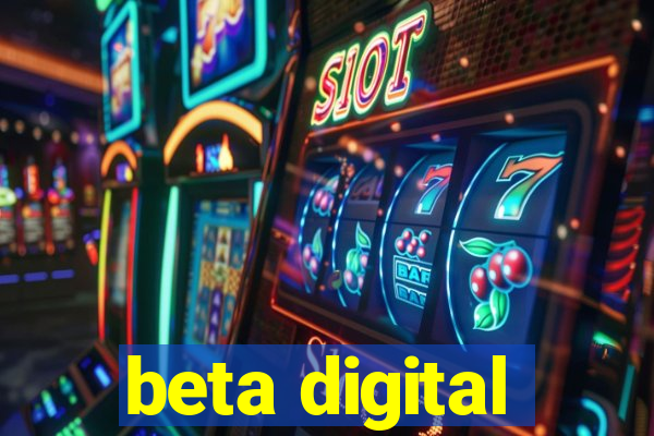 beta digital