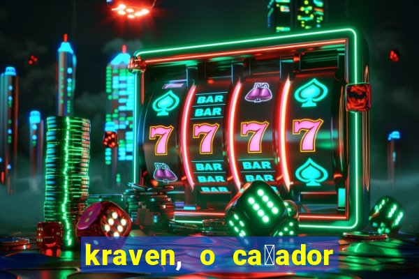 kraven, o ca莽ador filme completo dublado download