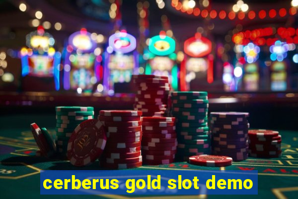 cerberus gold slot demo