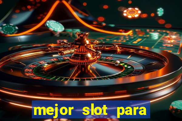 mejor slot para ganar dinero