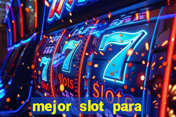 mejor slot para ganar dinero