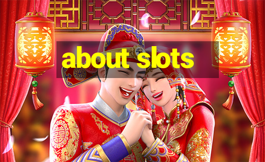 about slots