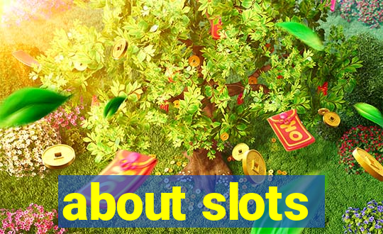 about slots