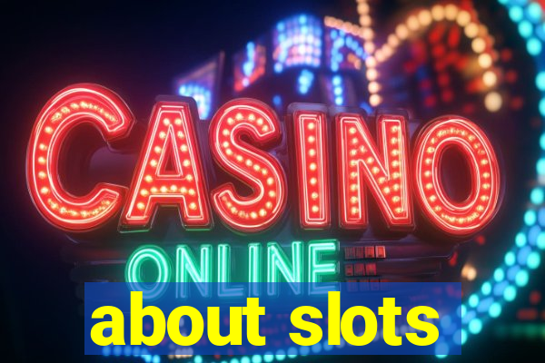 about slots