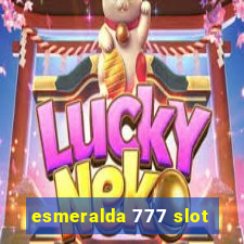 esmeralda 777 slot