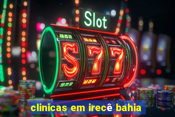 clinicas em irecê bahia