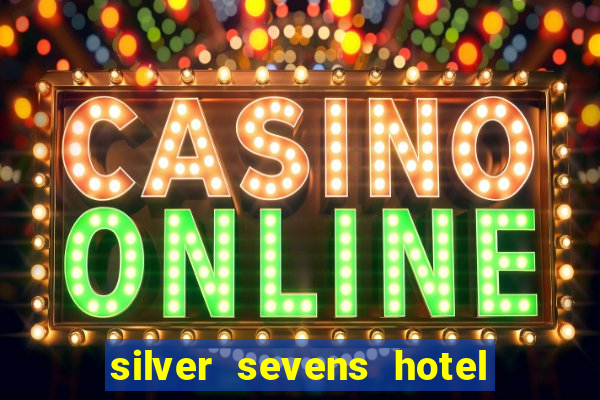 silver sevens hotel & casino