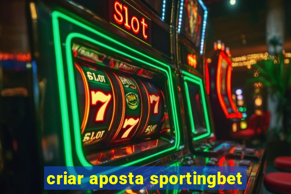 criar aposta sportingbet