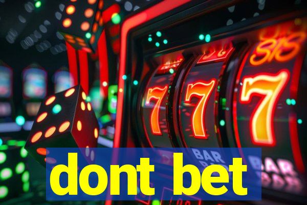 dont bet