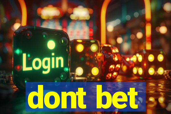 dont bet