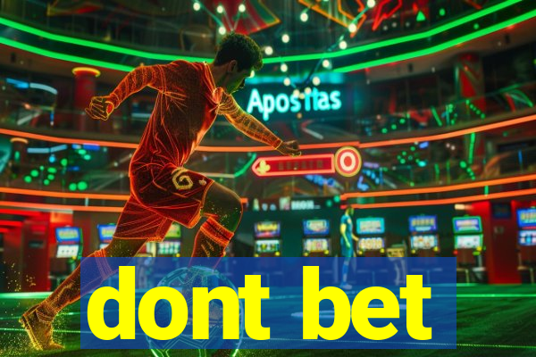 dont bet