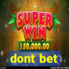 dont bet