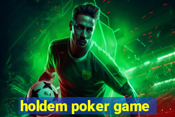 holdem poker game