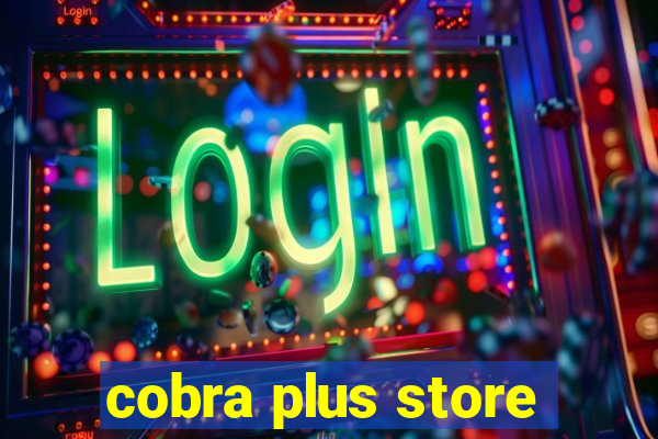 cobra plus store