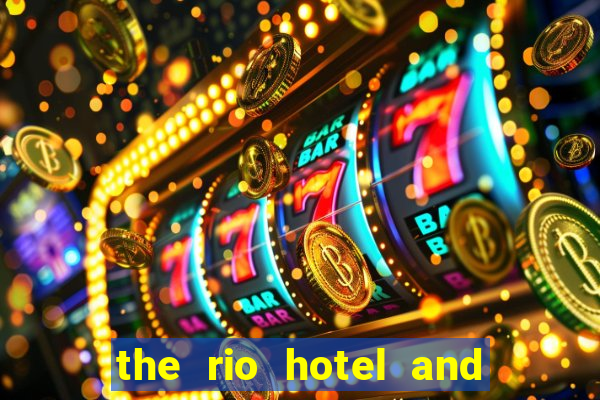 the rio hotel and casino las vegas nevada