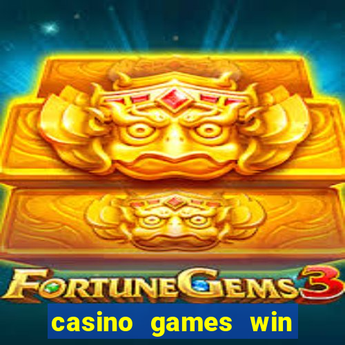 casino games win real money no deposit