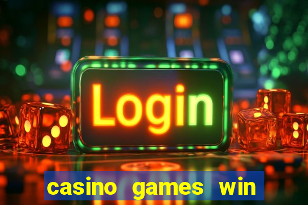 casino games win real money no deposit