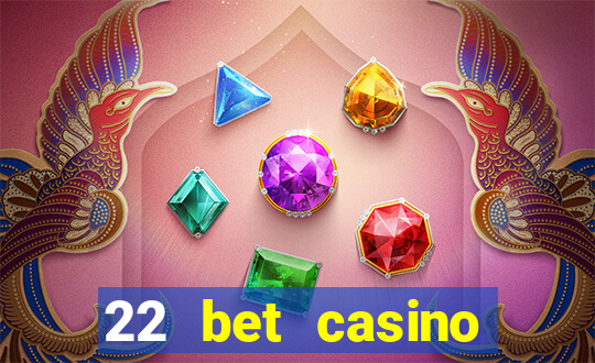 22 bet casino bonus codes