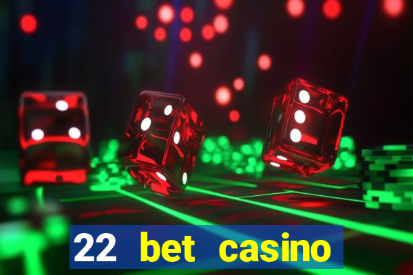 22 bet casino bonus codes