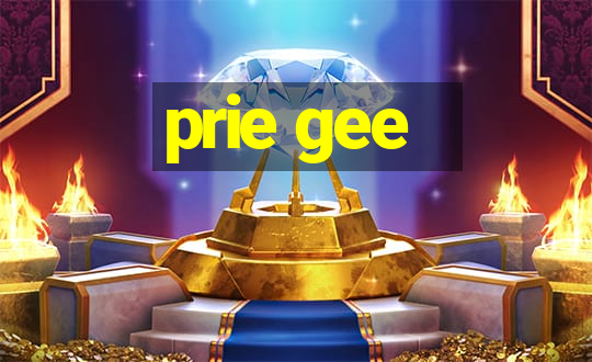 prie gee