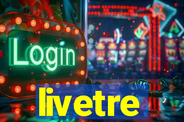 livetre