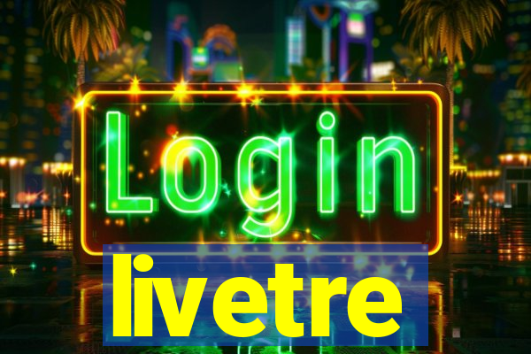 livetre