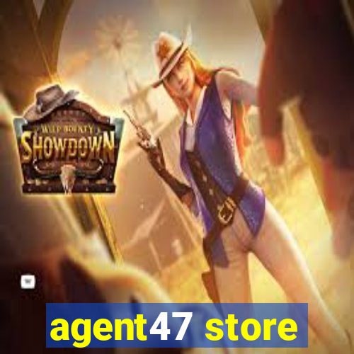 agent47 store