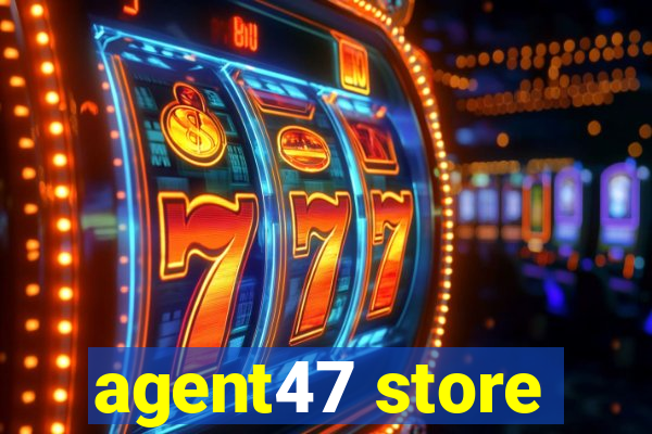 agent47 store