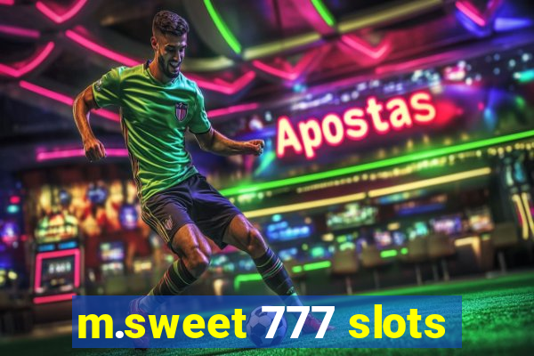 m.sweet 777 slots