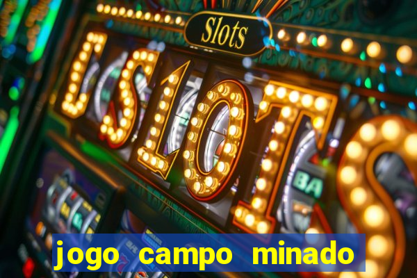 jogo campo minado ganhar dinheiro