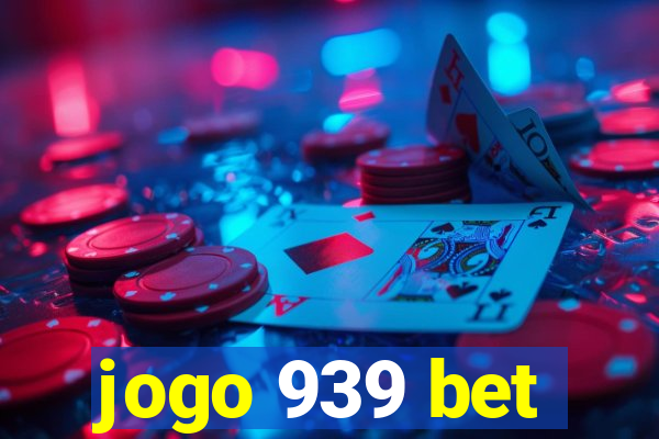 jogo 939 bet