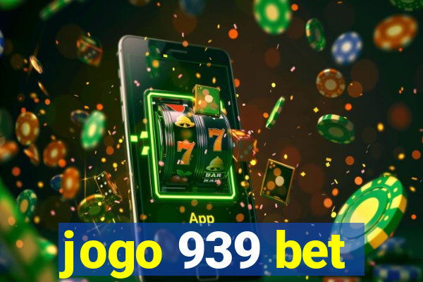 jogo 939 bet