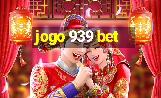 jogo 939 bet