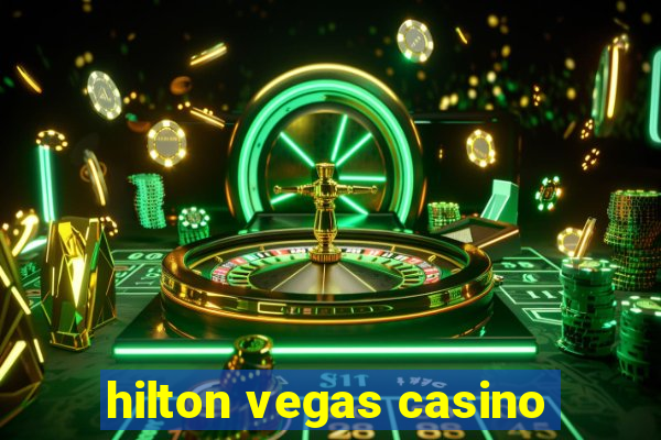 hilton vegas casino