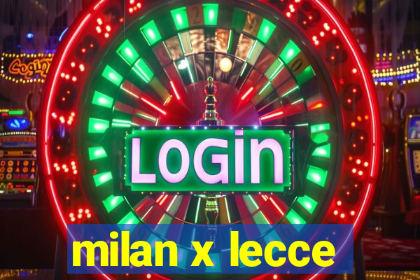 milan x lecce