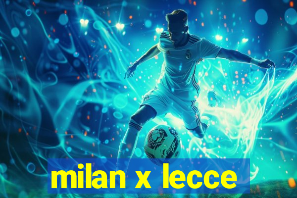 milan x lecce