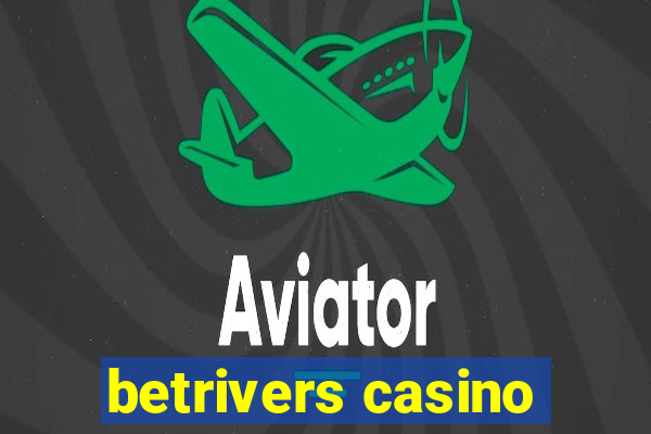 betrivers casino