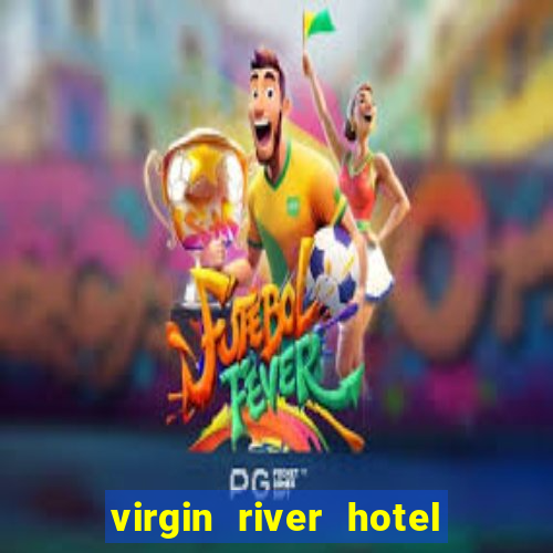 virgin river hotel and casino