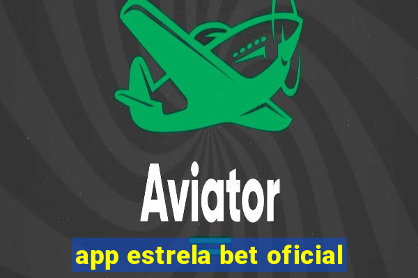 app estrela bet oficial