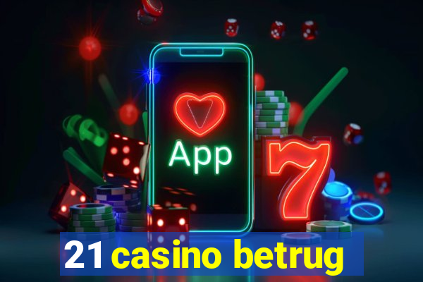 21 casino betrug