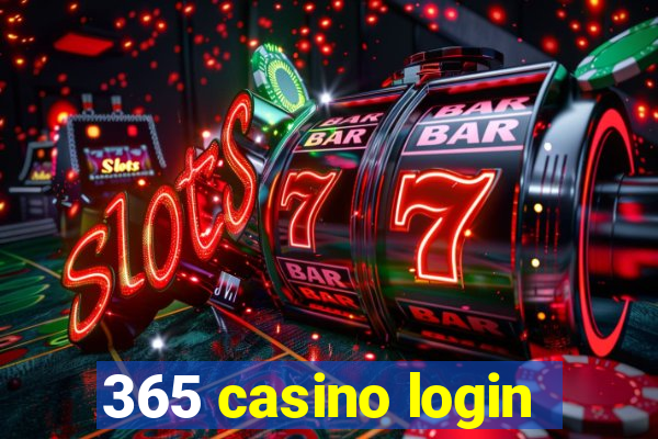 365 casino login